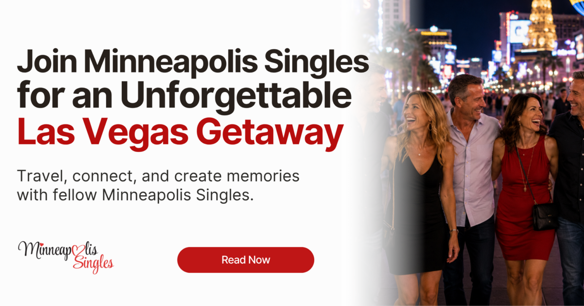Vegas, Anyone? Join Minneapolis Singles for an Unforgettable Las Vegas Getaway