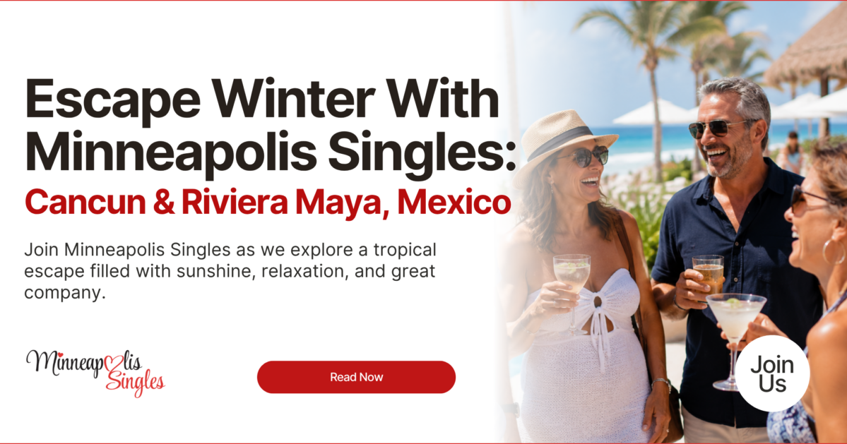 Escape Winter With Minneapolis Singles: Cancun & Riviera Maya, Mexico