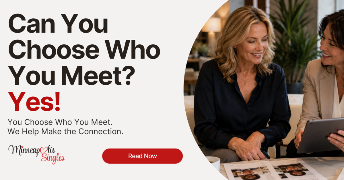 Can You Choose Who You Meet? Yes!